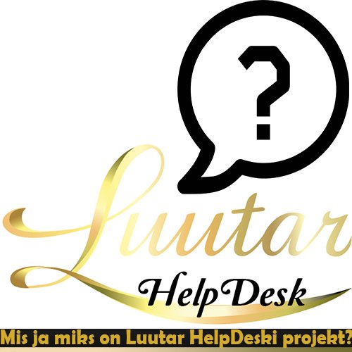 Что и для чего проект «Luutari teenindajate HelpDesk»?